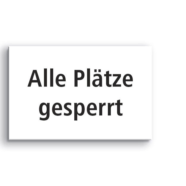 Hinweisschild 'Alle Plätze gesperrt'